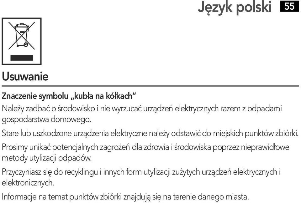 Prosimy unikaѓ0њ4 potencjalnych zagroѓ0 4eЁЅ dla zdrowia i Ѓ0 2rodowiska poprzez nieprawidѓ0 0owe metody utylizacji odpadё w.