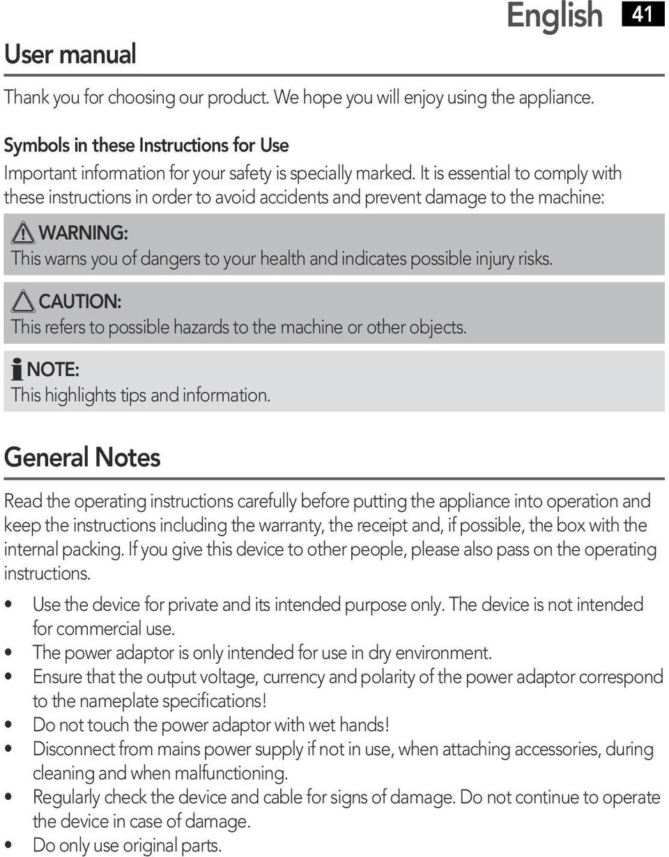 It is essential to comply with these instructions in order to avoid accidents and prevent damage to the machine: WARNING: This warns you of dangers to your health and indicates possible injury risks.