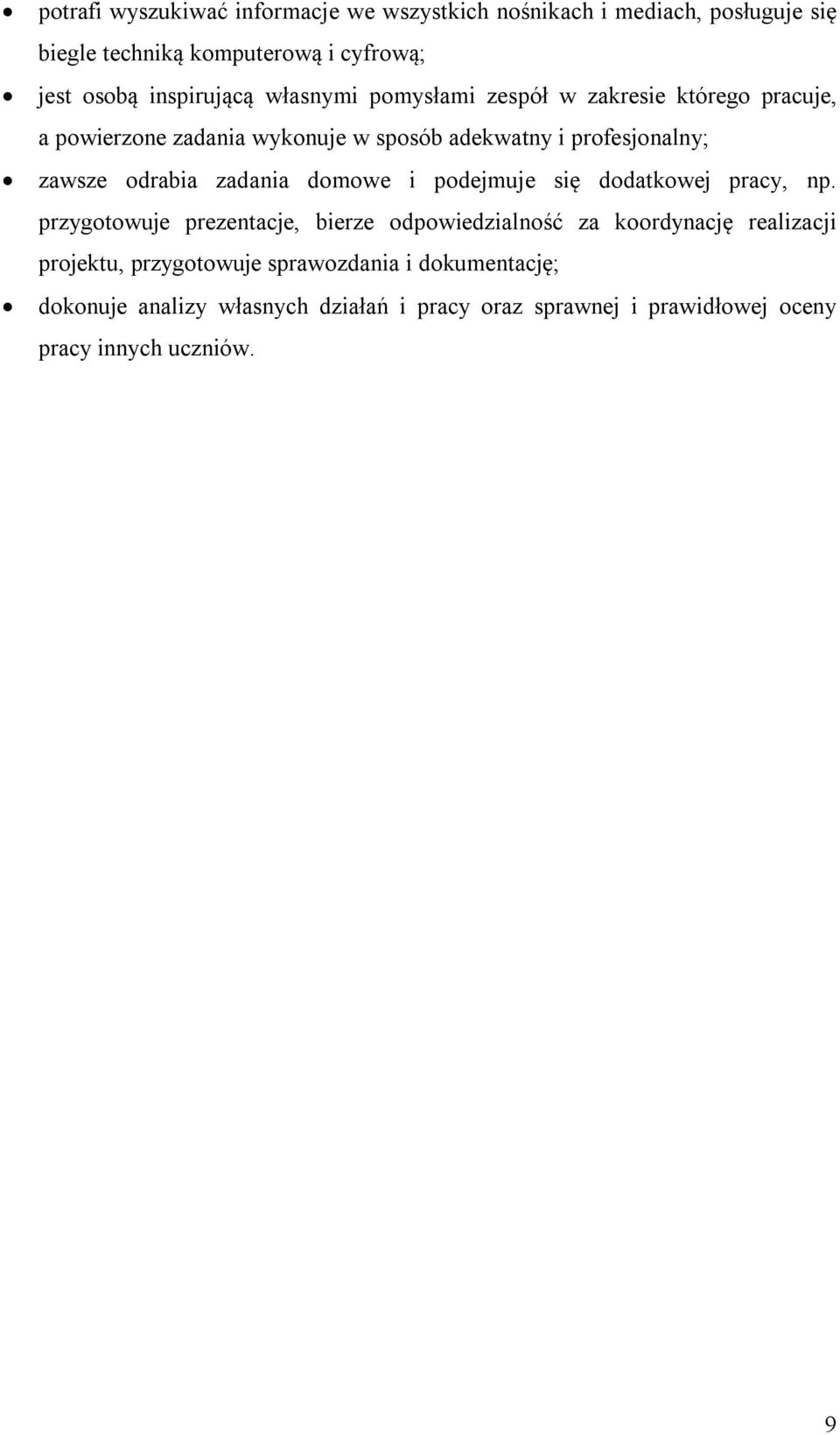 odrabia zadania domowe i podejmuje się dodatkowej pracy, np.