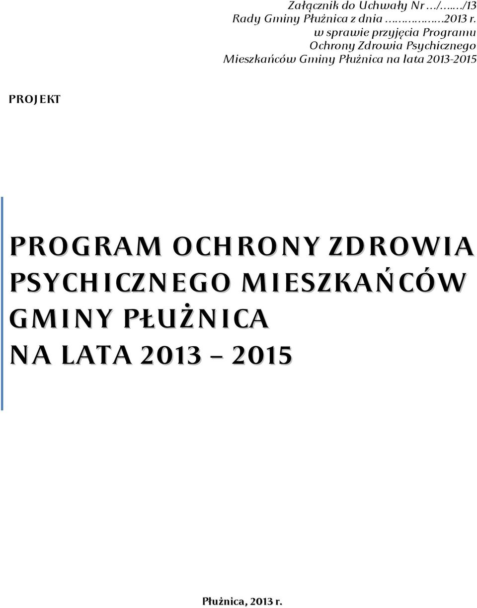 Mieszkańców Gminy Płużnica na lata 2013-2015 PROJEKT PROGRAM OCHRONY