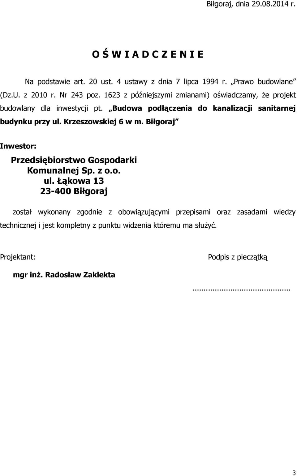 Krzeszowskiej 6 w m. Biłgoraj Inwestor: Przedsiębiorstwo Gospodarki Komunalnej Sp. z o.o. ul.