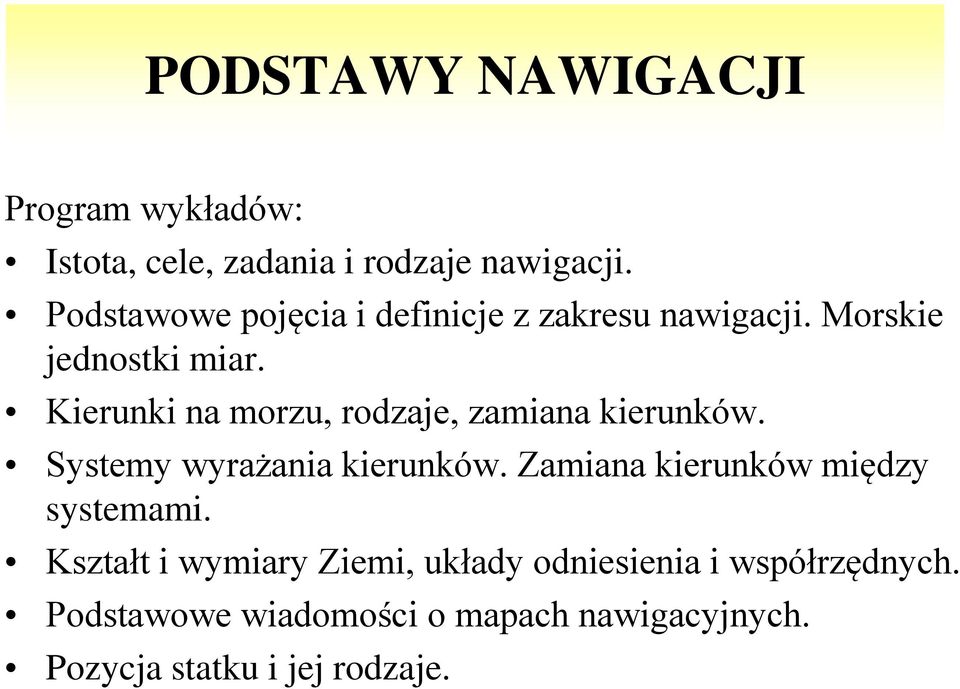 Kierunki na morzu, rodzaje, zamiana kierunków. Systemy wyrażania kierunków.