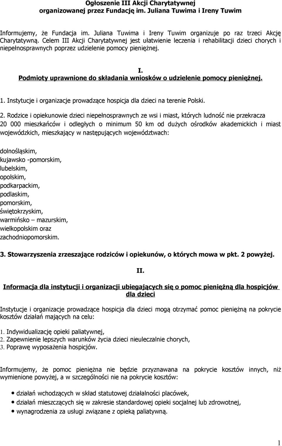 1. Instytucje i organizacje prowadzące hospicja dla dzieci na terenie Polski. 2.
