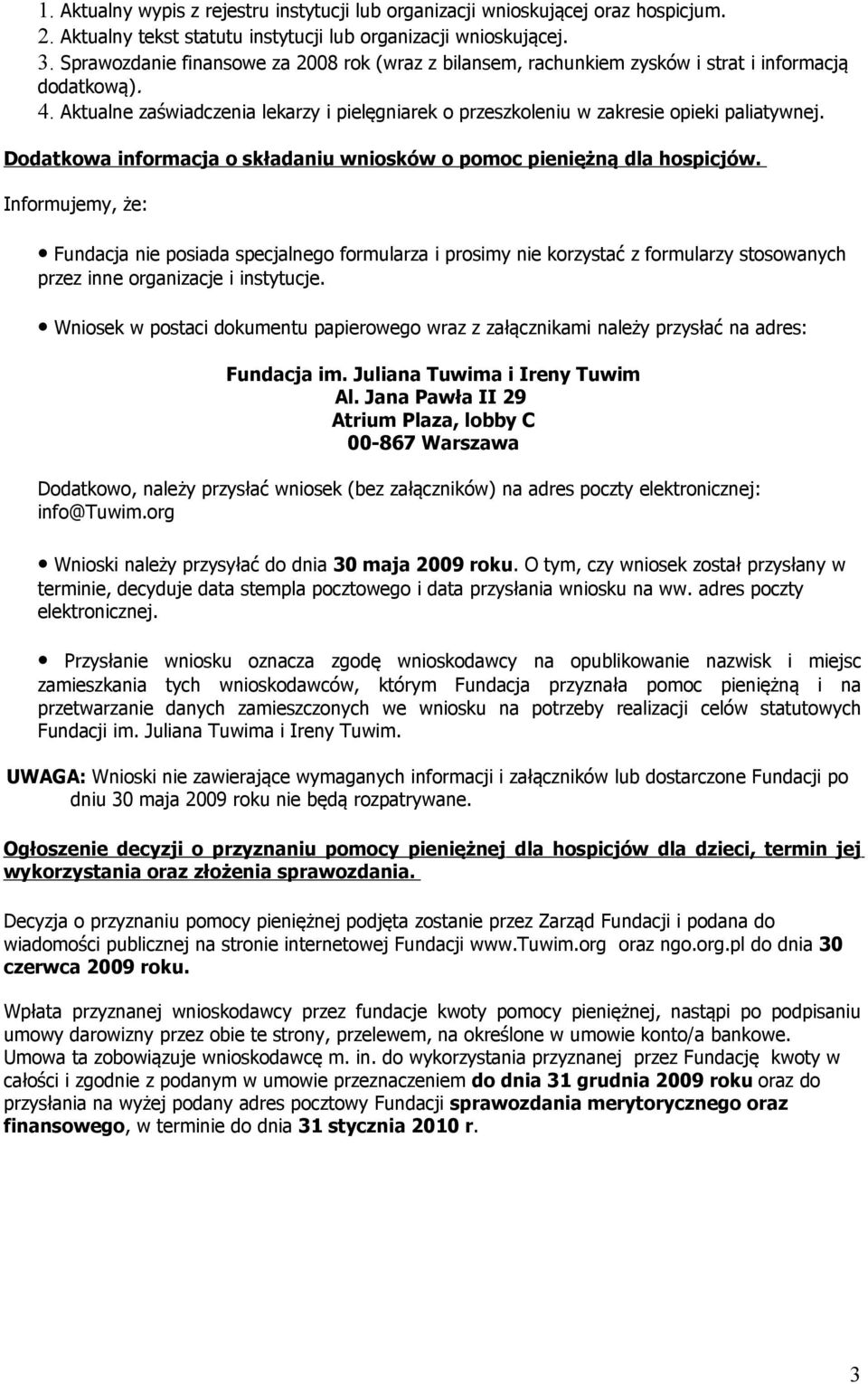 Dodatkowa informacja o składaniu wniosków o pomoc pieniężną dla hospicjów.