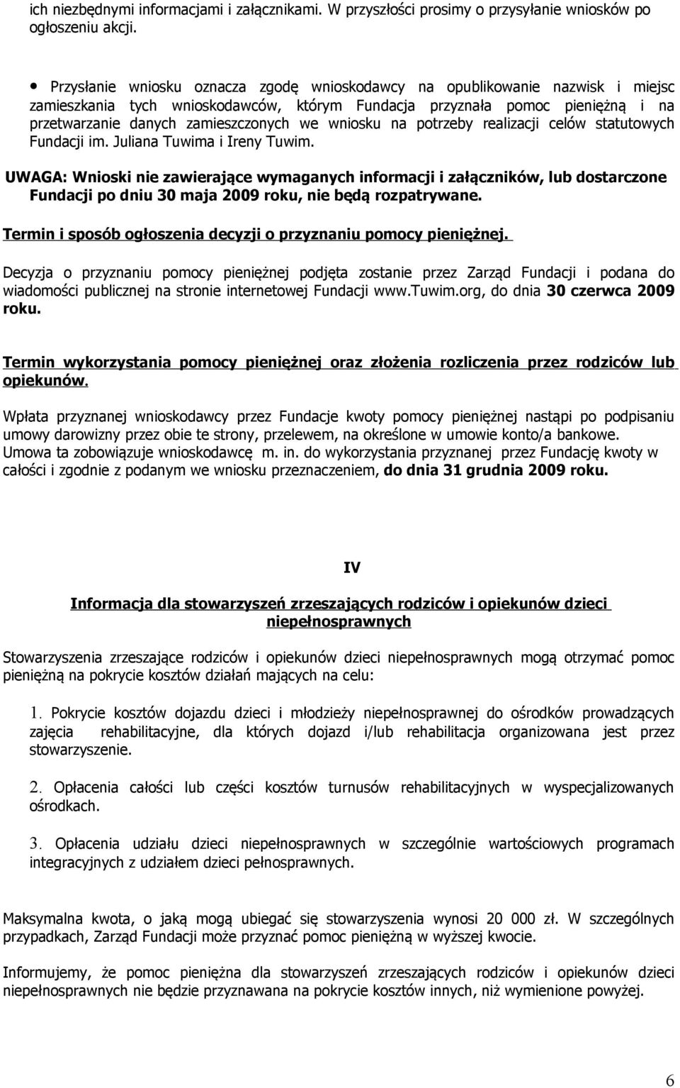 wniosku na potrzeby realizacji celów statutowych Fundacji im. Juliana Tuwima i Ireny Tuwim.