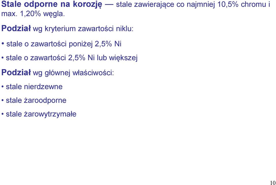 Podział wg kryterium zawartości niklu: stale o zawartości poniżej 2,5%