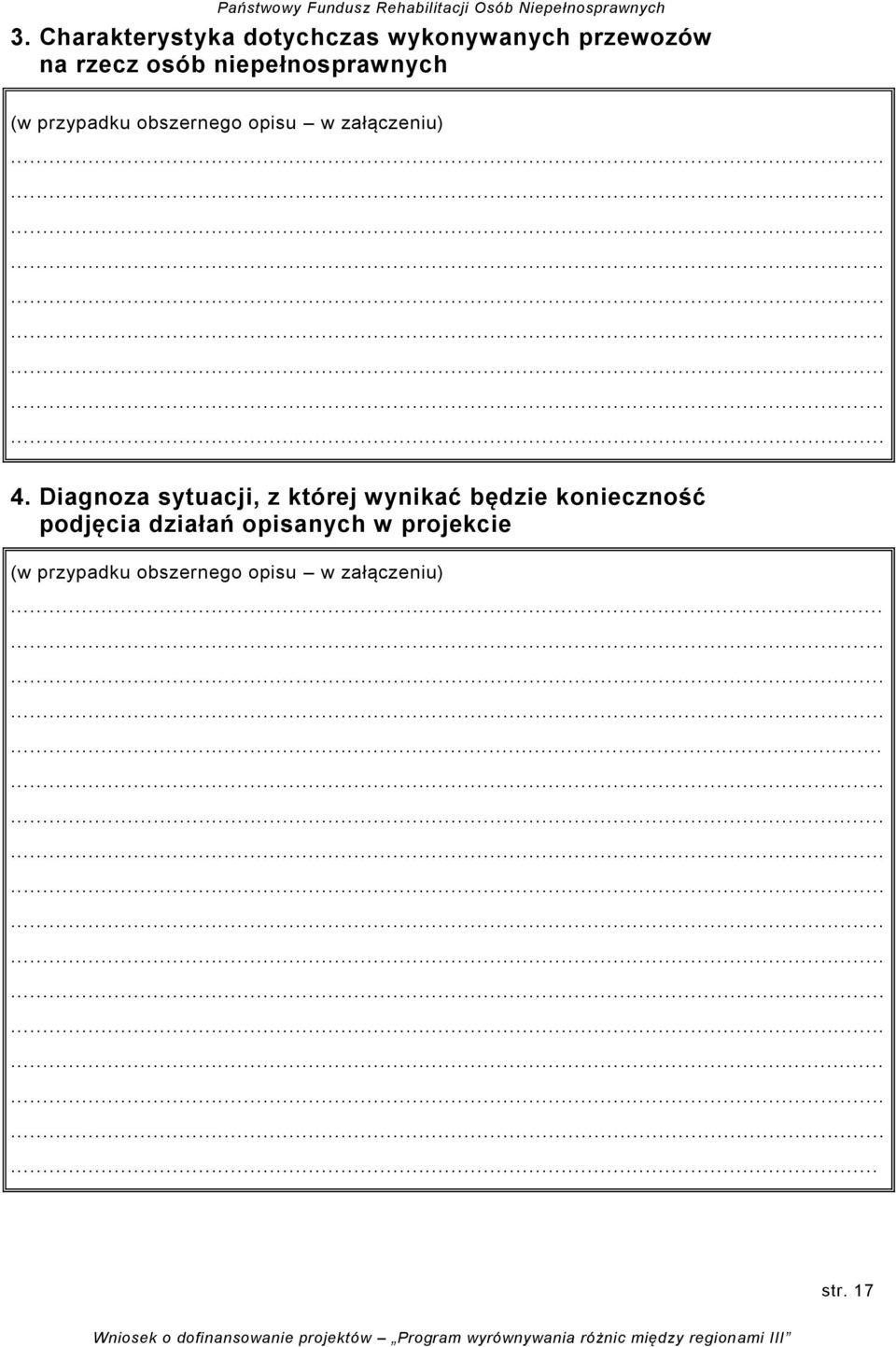 Diagnoza sytuacji, z której wynikać będzie konieczność podjęcia