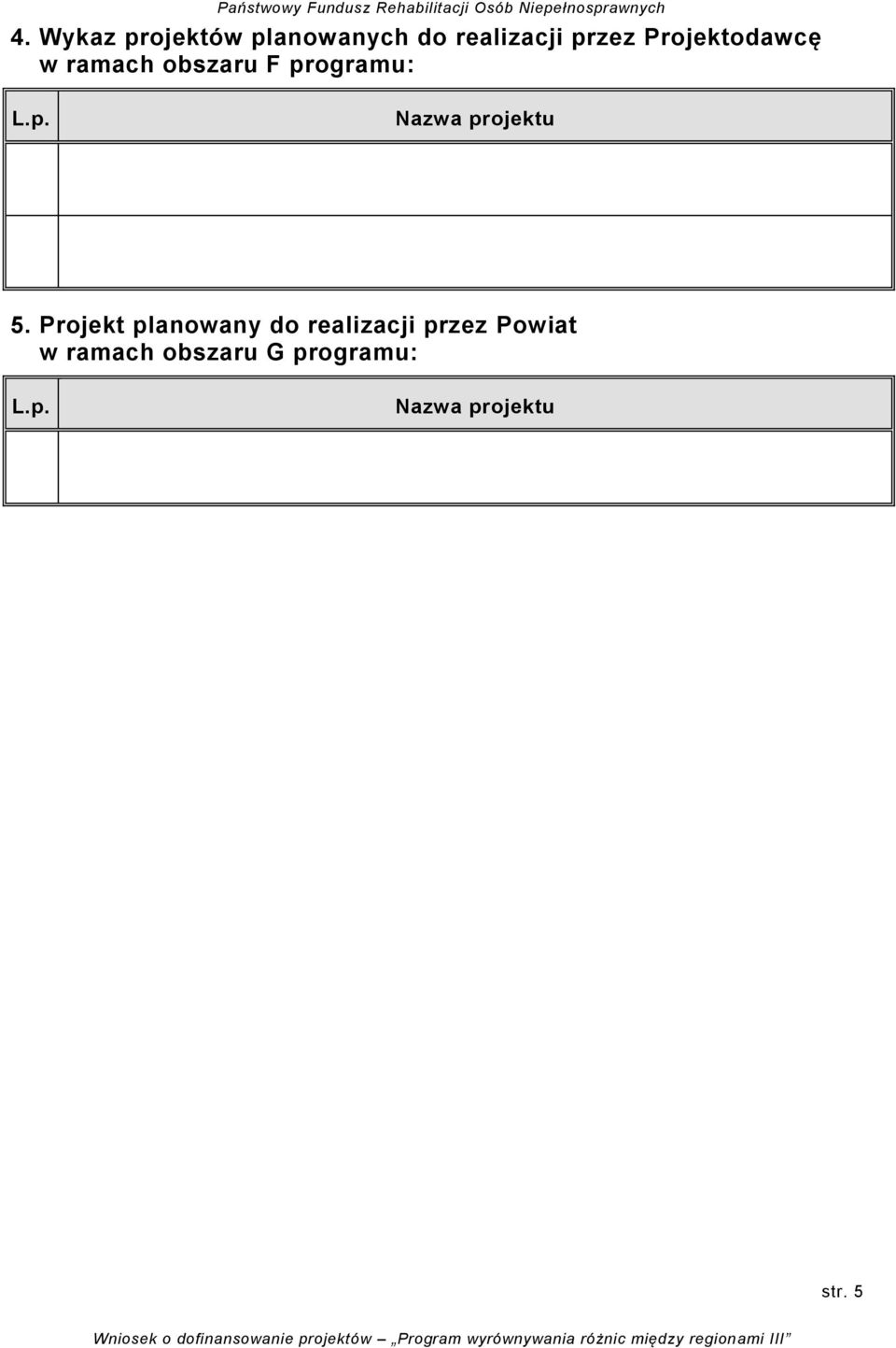 Projekt planowany do realizacji przez Powiat w ramach