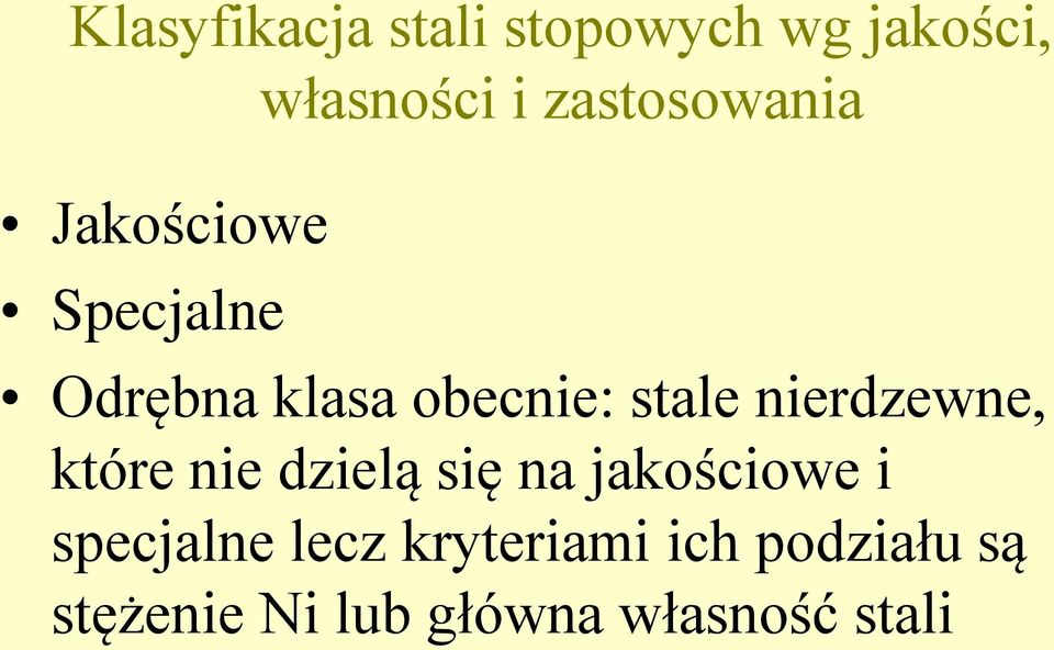 stale nierdzewne, które nie dzielą się na jakościowe i