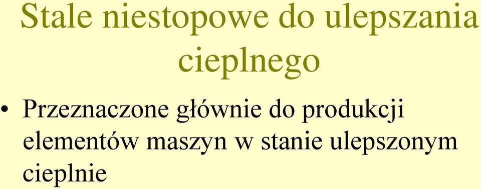 Przeznaczone głównie do