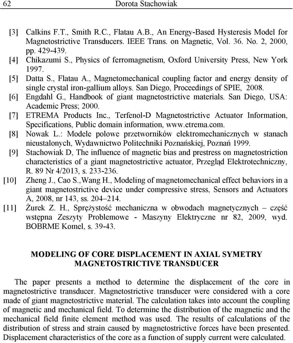 , Magnetomechanical coupling factor and energy density of single crystal iron-gallium alloys. San Diego, Proceedings of SPIE, 2008. [6] Engdahl G., Handbook of giant magnetostrictive materials.