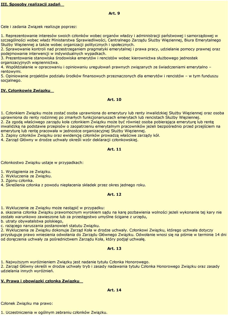 Więziennej, Biura Emerytalnego Służby Więziennej a także wobec organizacji politycznych i społecznych. 2.