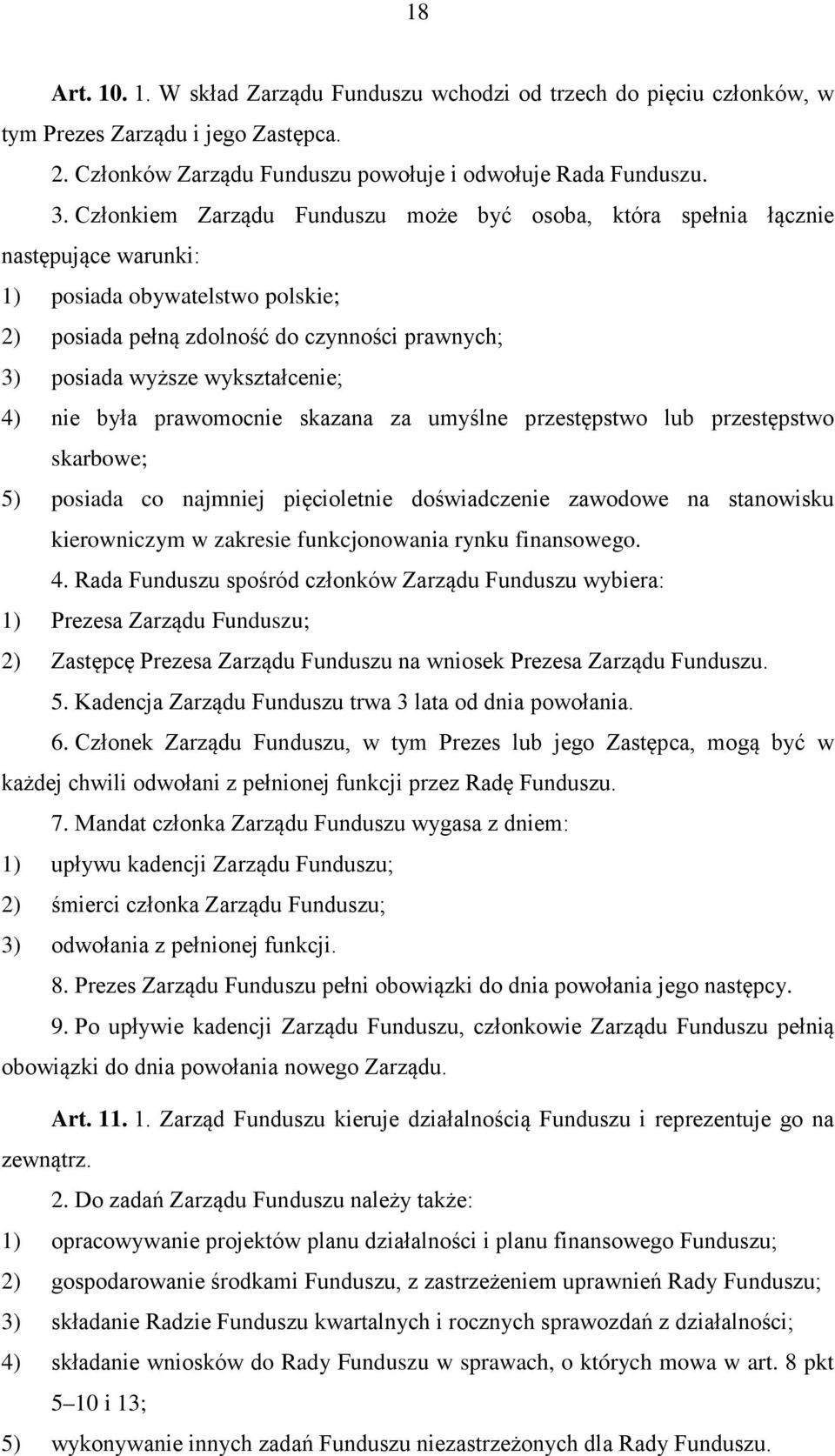 wykształcenie; 4) nie była prawomocnie skazana za umyślne przestępstwo lub przestępstwo skarbowe; 5) posiada co najmniej pięcioletnie doświadczenie zawodowe na stanowisku kierowniczym w zakresie