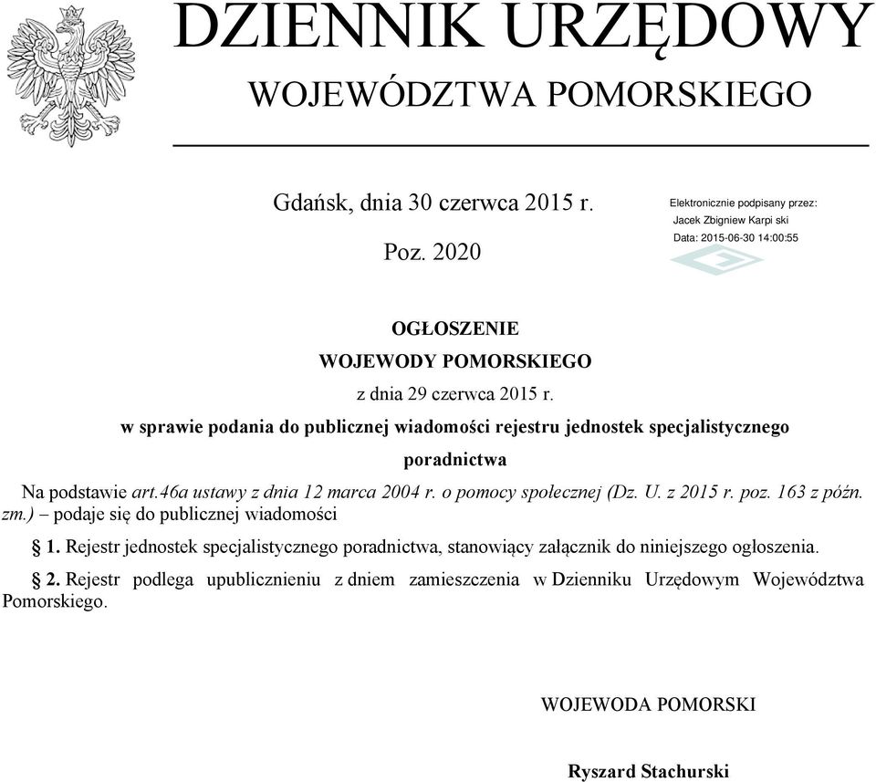 o pomocy społecznej (Dz. U. z 2015 r. poz. 163 z późn. zm.) podaje się do publicznej wiadomości 1.