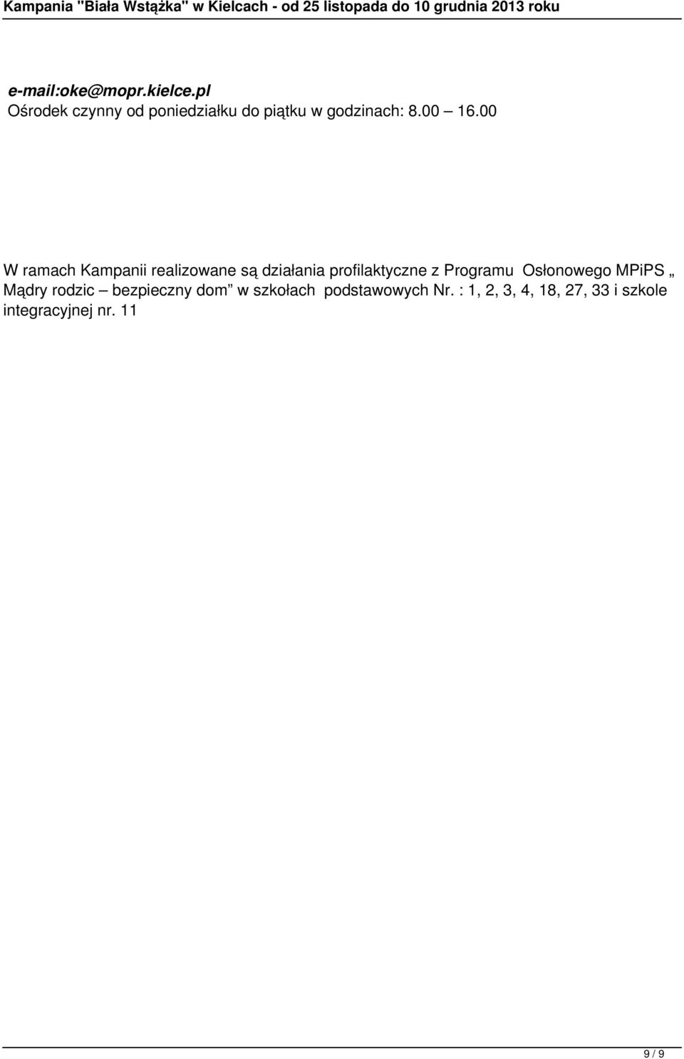 00 W ramach Kampanii realizowane są działania profilaktyczne z Programu