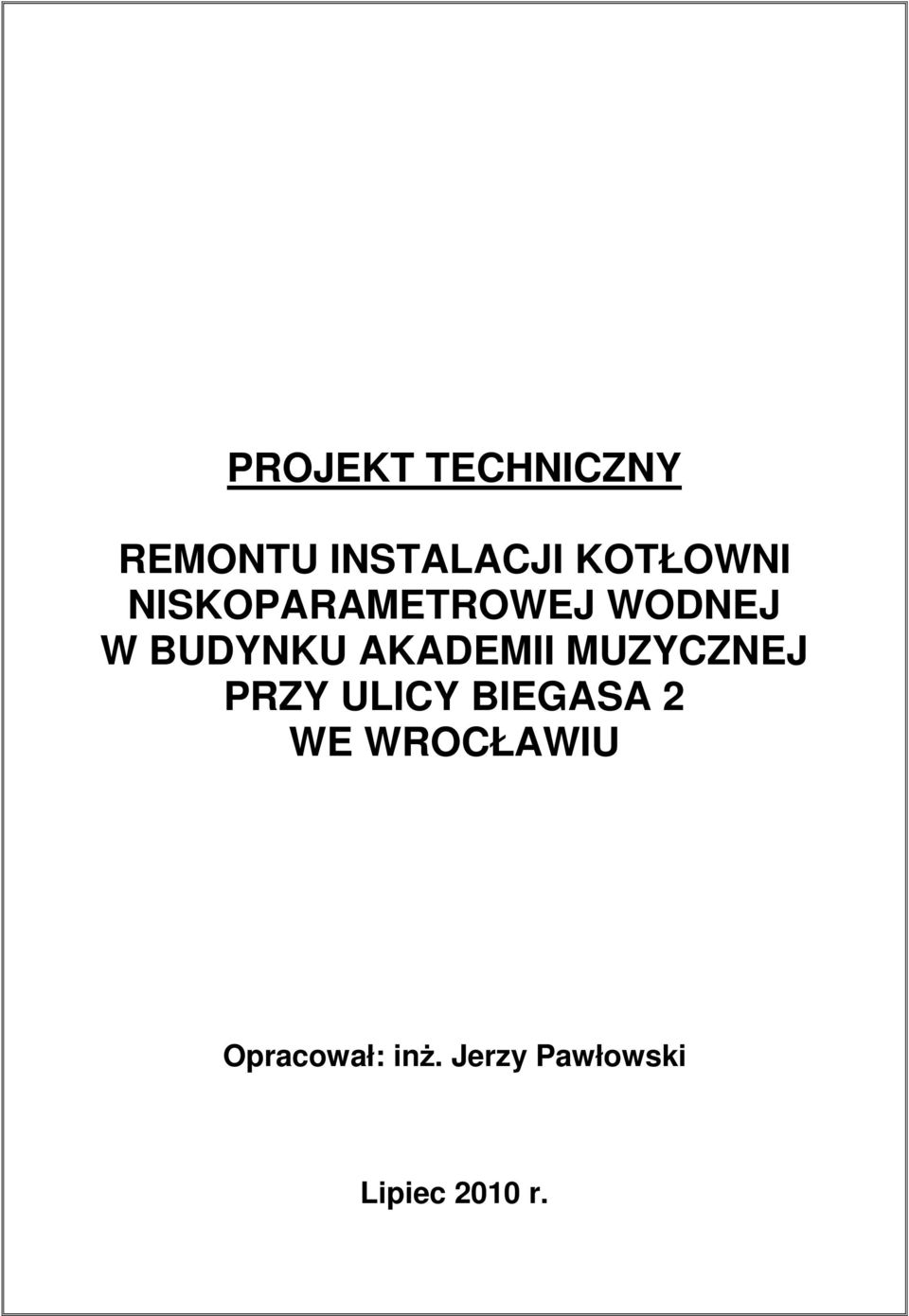 AKADEMII MUZYCZNEJ PRZY ULICY BIEGASA 2 WE