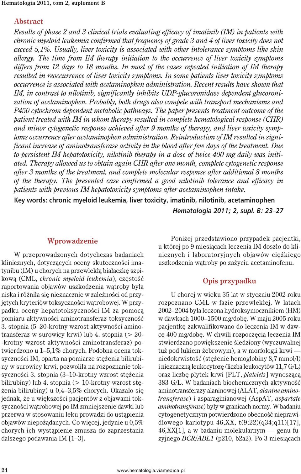 The time from IM therapy initiation to the occurrence of liver toxicity symptoms differs from 12 days to 18 months.