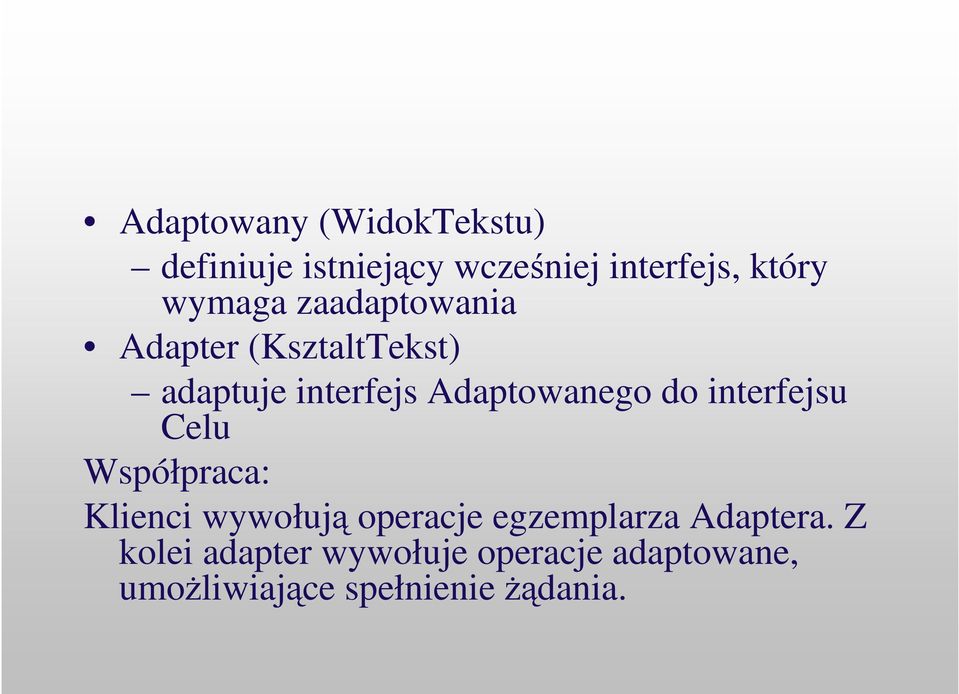 Adaptowanego do interfejsu Celu Współpraca: Klienci wywołuj operacje