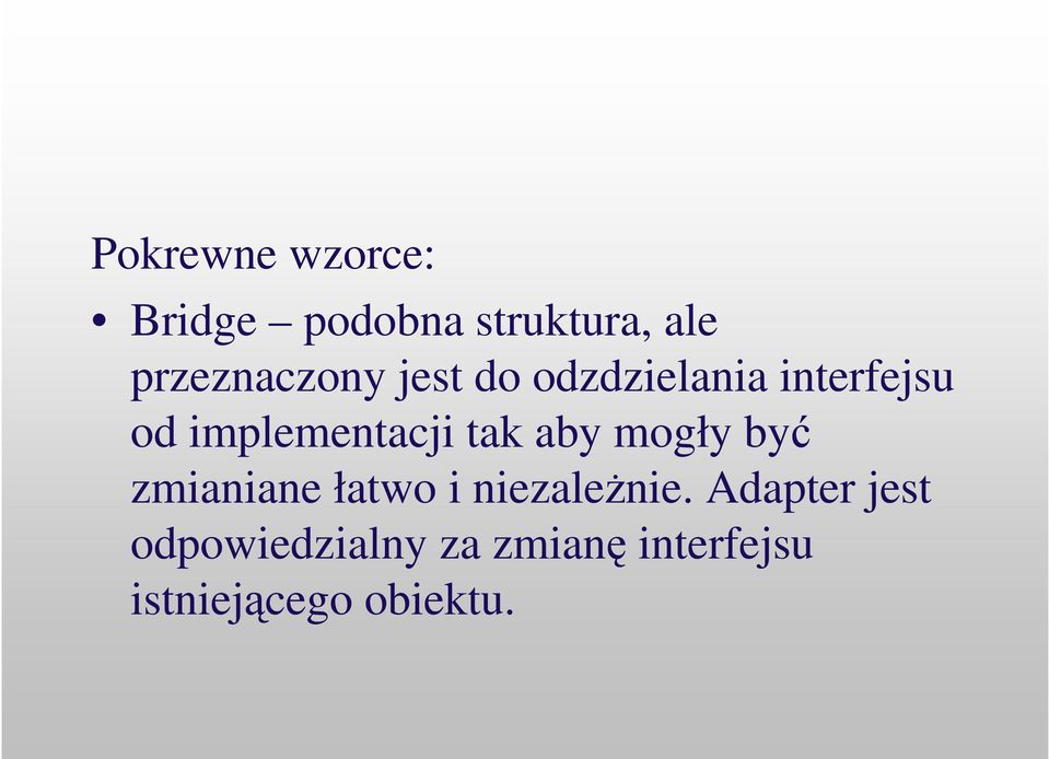 implementacji tak aby mogły by zmianiane łatwo i