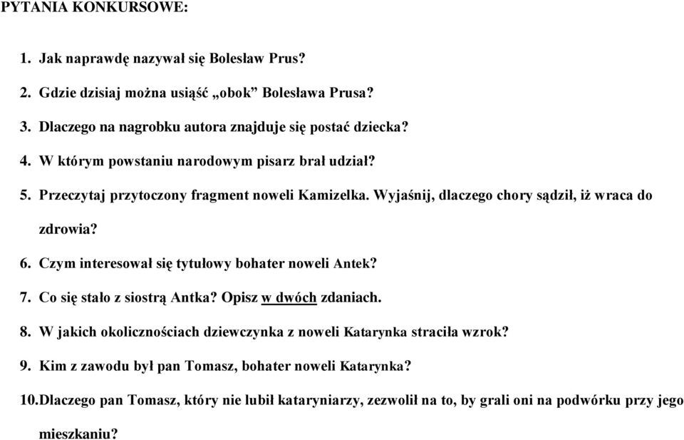 Czym interesował się tytułowy bohater noweli Antek? 7. Co się stało z siostrą Antka? Opisz w dwóch zdaniach. 8.
