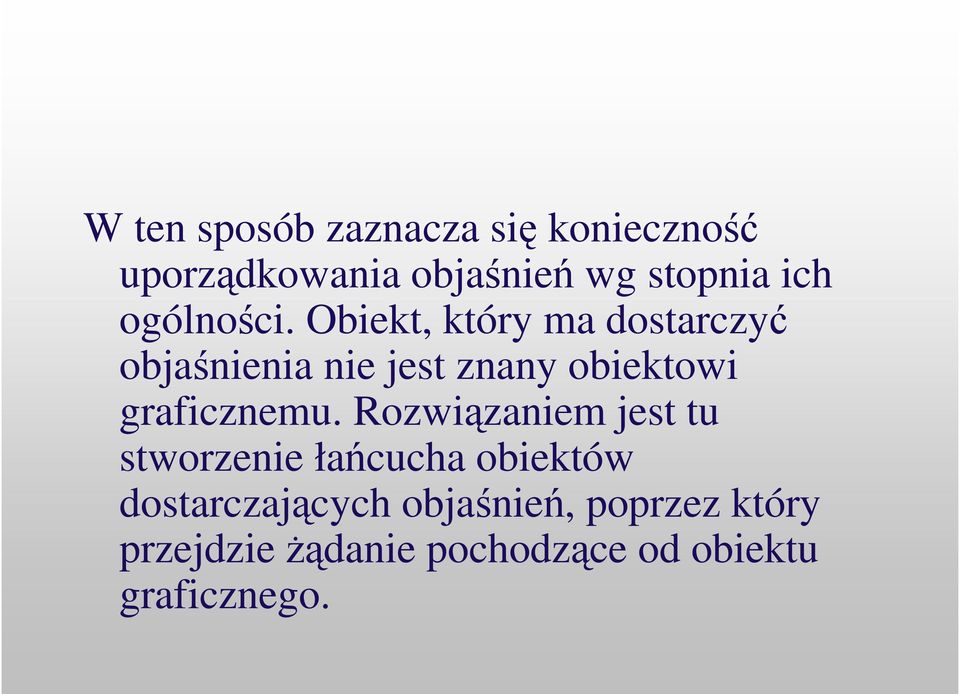 Obiekt, który ma dostarczy objanienia nie jest znany obiektowi