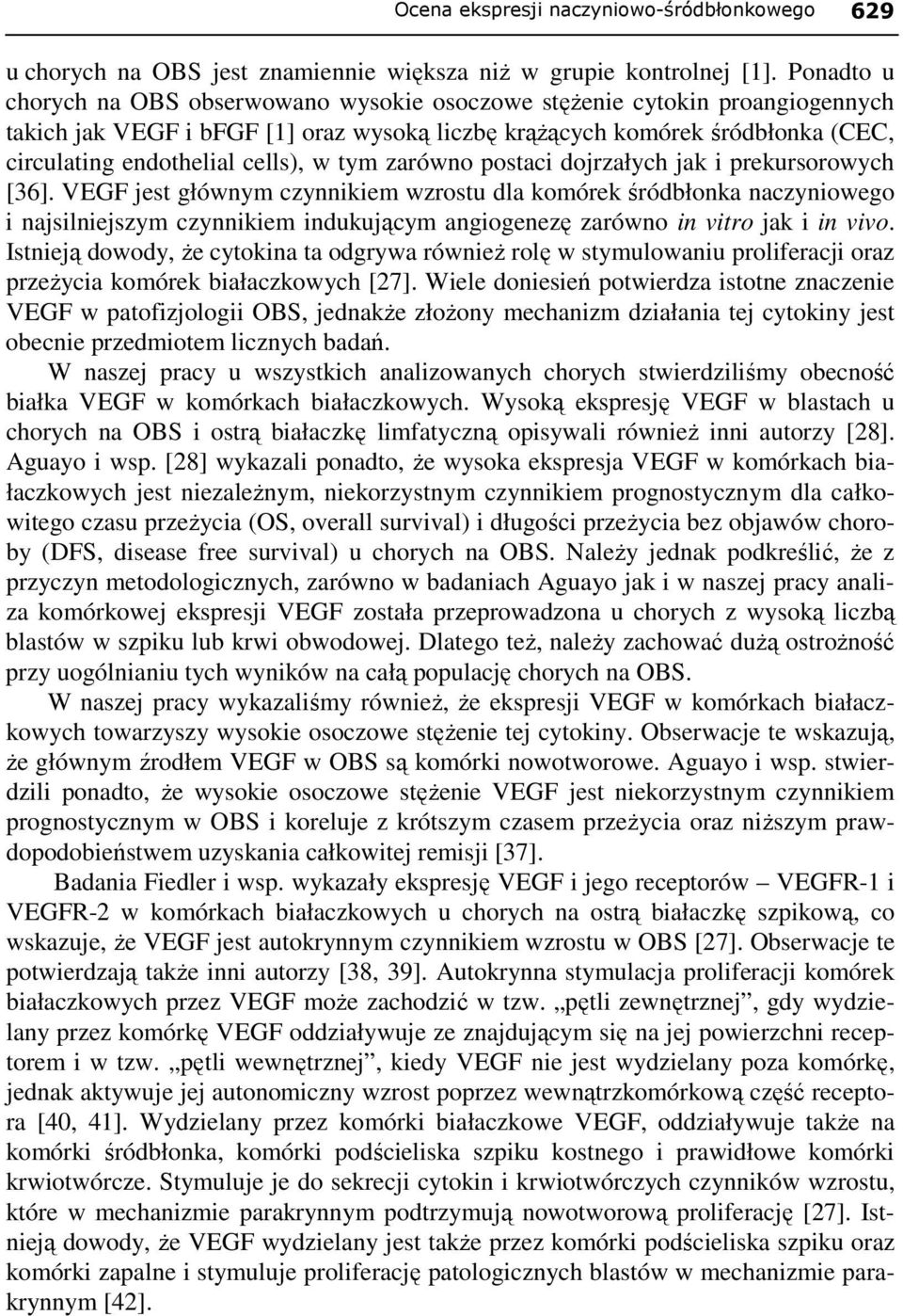 w tym zarówno postaci dojrzałych jak i prekursorowych [36].