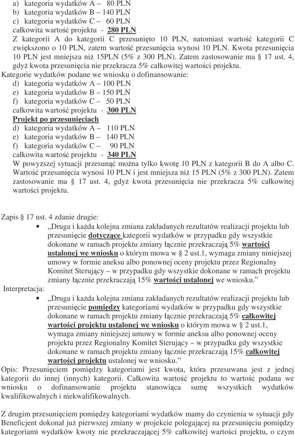 4, gdy kwota przesunicia nie przekracza 5% całkowitej wartoci projektu.