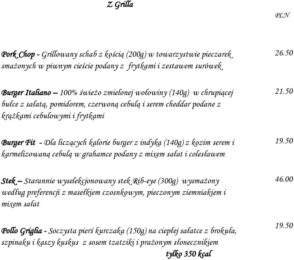 karmelizowaną cebulą w grahamce podany z mixem sałat i colesławem Stek Starannie wyselekcjonowany stek Rib-eye (300g) wysmażony według preferencji z masełkiem czosnkowym, pieczonym ziemniakiem i