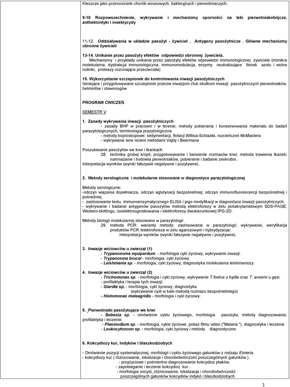 Mechanizmy i przykłady unikania przez pasożyty efektów odpowiedzi immunologicznej żywiciela (mimikra molekularna, dystrakcja immunologiczna, immunomodulacja, enzymy neutralizujące tlenek azotu i