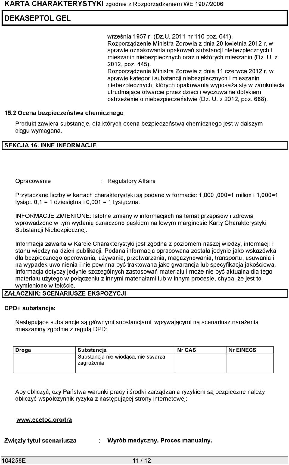 w sprawie kategorii substancji niebezpiecznych i mieszanin niebezpiecznych, których opakowania wyposaża się w zamknięcia utrudniające otwarcie przez dzieci i wyczuwalne dotykiem ostrzeżenie o