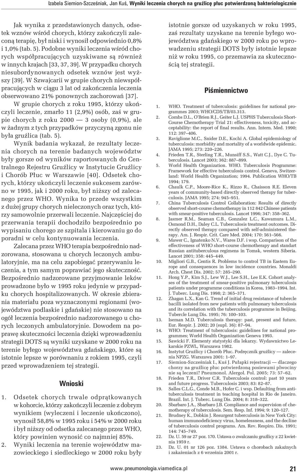 W przypadku chorych niesubordynowanych odsetek wznów jest wyższy [39].