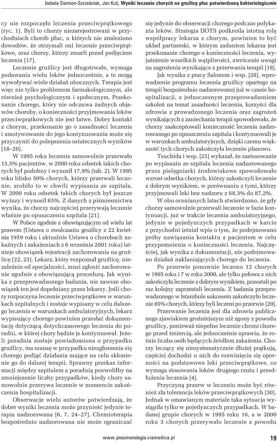 Leczenie gruźlicy jest długotrwałe, wymaga podawania wielu leków jednocześnie, a te mogą wywoływać wiele działań ubocznych.