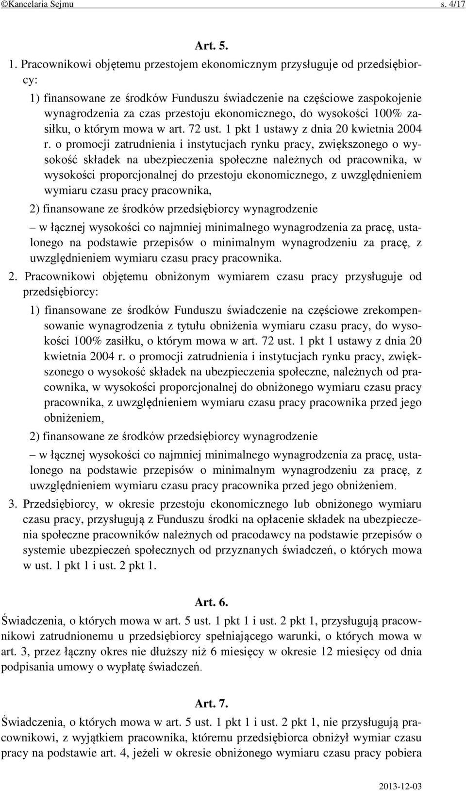 wysokości 100% zasiłku, o którym mowa w art. 72 ust. 1 pkt 1 ustawy z dnia 20 kwietnia 2004 r.