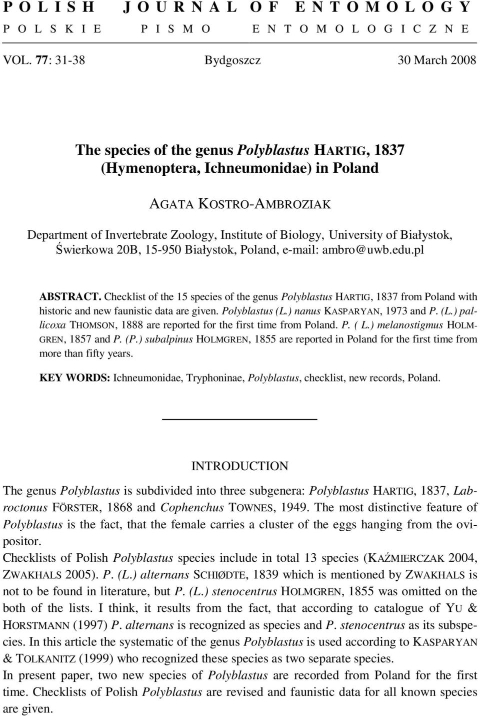 Biology, University of Białystok, Świerkowa 20B, 15-950 Białystok, Poland, e-mail: ambro@uwb.edu.pl ABSTRACT.