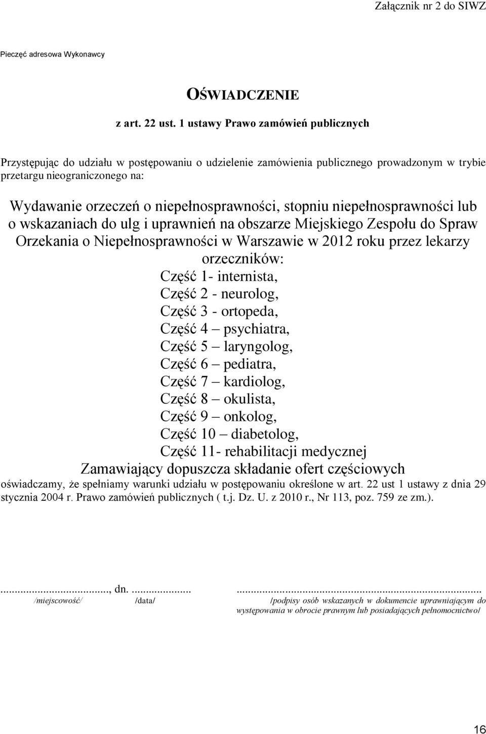 niepełnosprawności, stopniu niepełnosprawności lub o wskazaniach do ulg i uprawnień na obszarze Miejskiego Zespołu do Spraw Orzekania o Niepełnosprawności w Warszawie w 2012 roku przez lekarzy