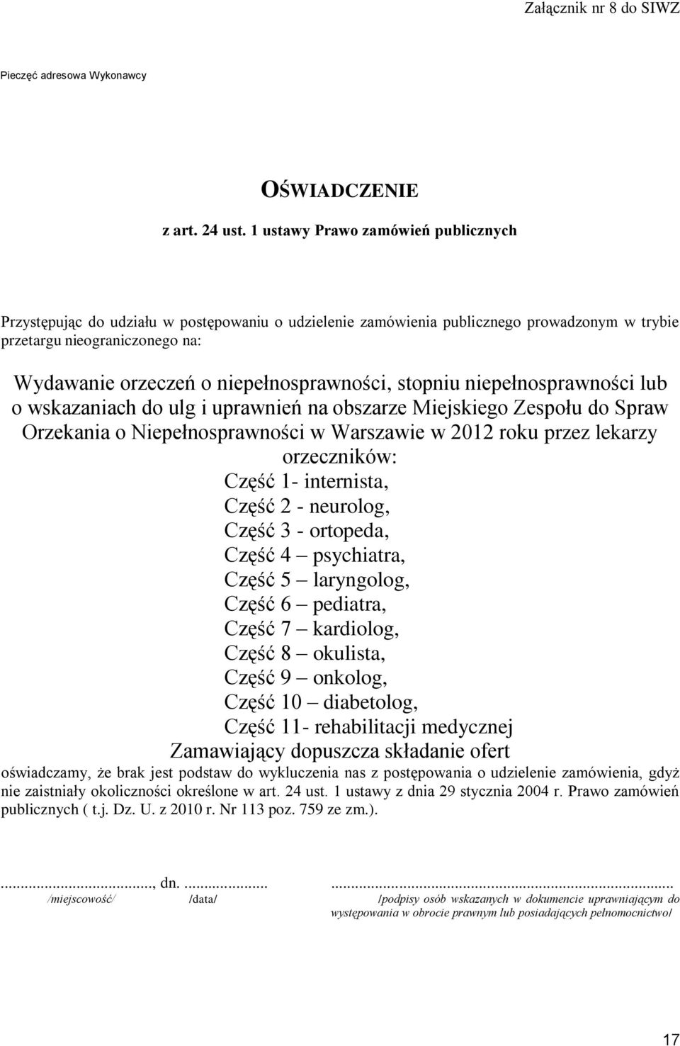 niepełnosprawności, stopniu niepełnosprawności lub o wskazaniach do ulg i uprawnień na obszarze Miejskiego Zespołu do Spraw Orzekania o Niepełnosprawności w Warszawie w 2012 roku przez lekarzy