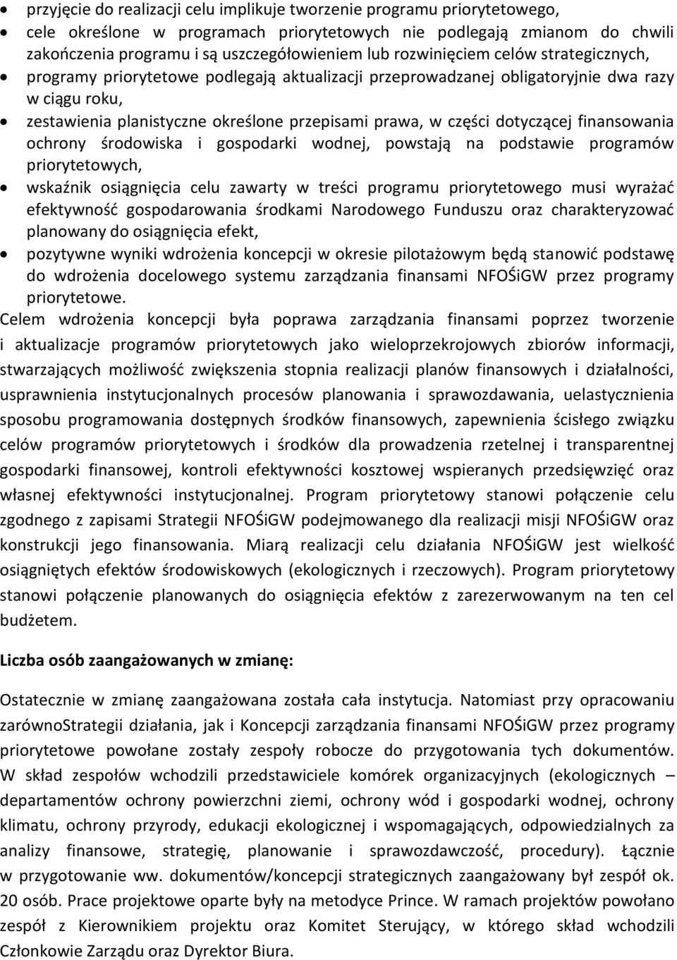 dotyczącej finansowania ochrony środowiska i gospodarki wodnej, powstają na podstawie programów priorytetowych, wskaźnik osiągnięcia celu zawarty w treści programu priorytetowego musi wyrażad