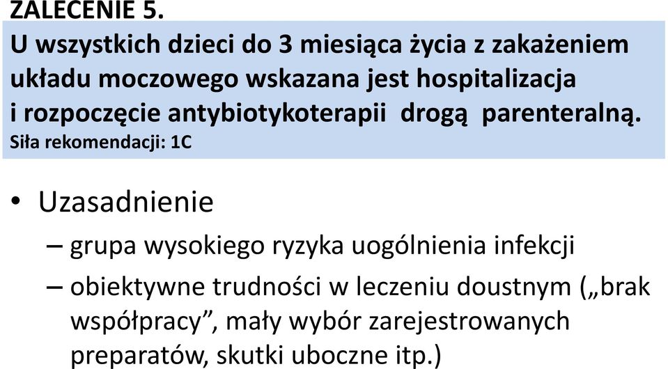 hospitalizacja i rozpoczęcie antybiotykoterapii drogą parenteralną.