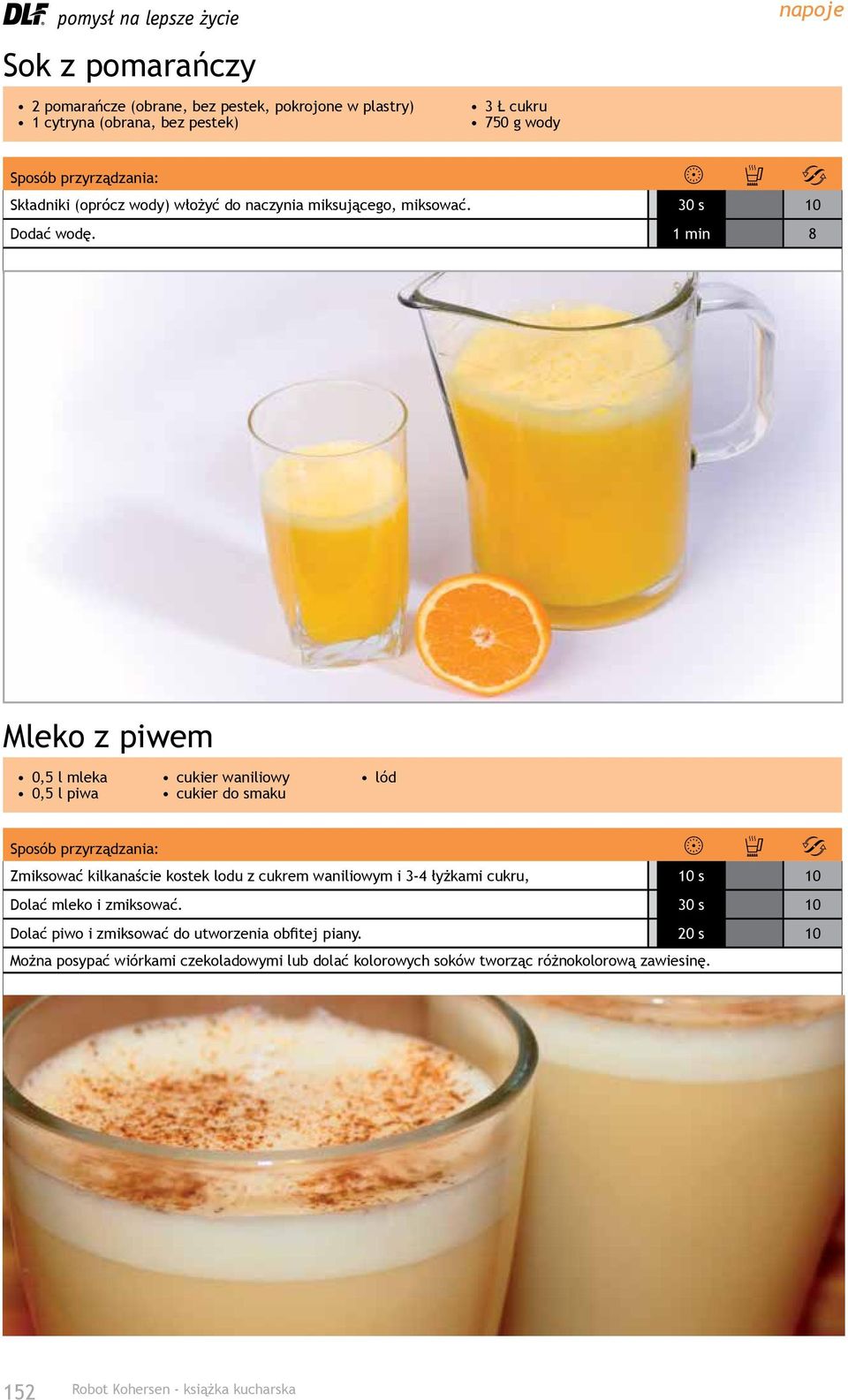 1 min 8 Mleko z piwem 0,5 l mleka 0,5 l piwa cukier waniliowy cukier do smaku lód Zmiksować kilkanaście kostek lodu z cukrem waniliowym i 3-4