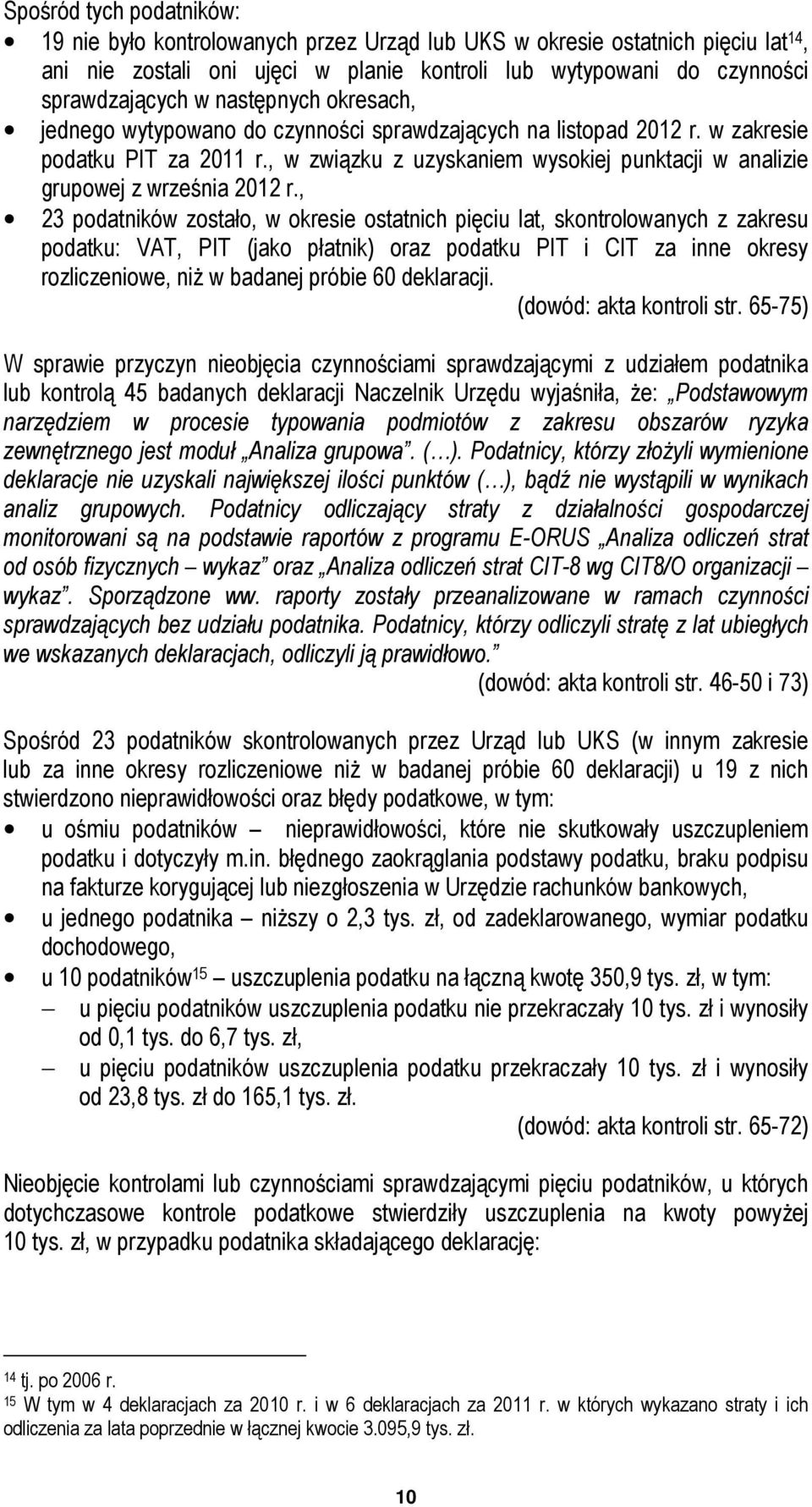 , w związku z uzyskaniem wysokiej punktacji w analizie grupowej z września 2012 r.