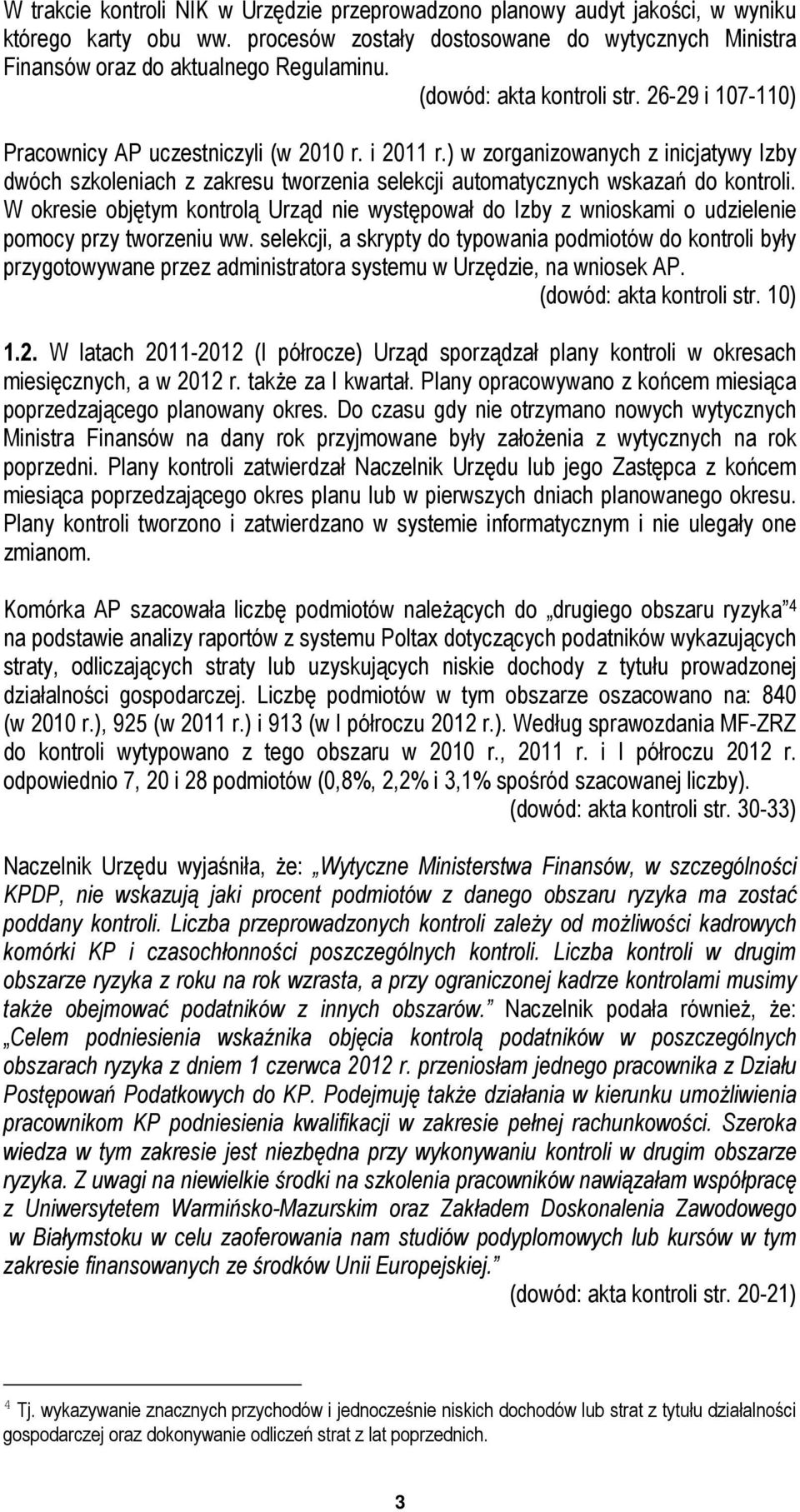 ) w zorganizowanych z inicjatywy Izby dwóch szkoleniach z zakresu tworzenia selekcji automatycznych wskazań do kontroli.