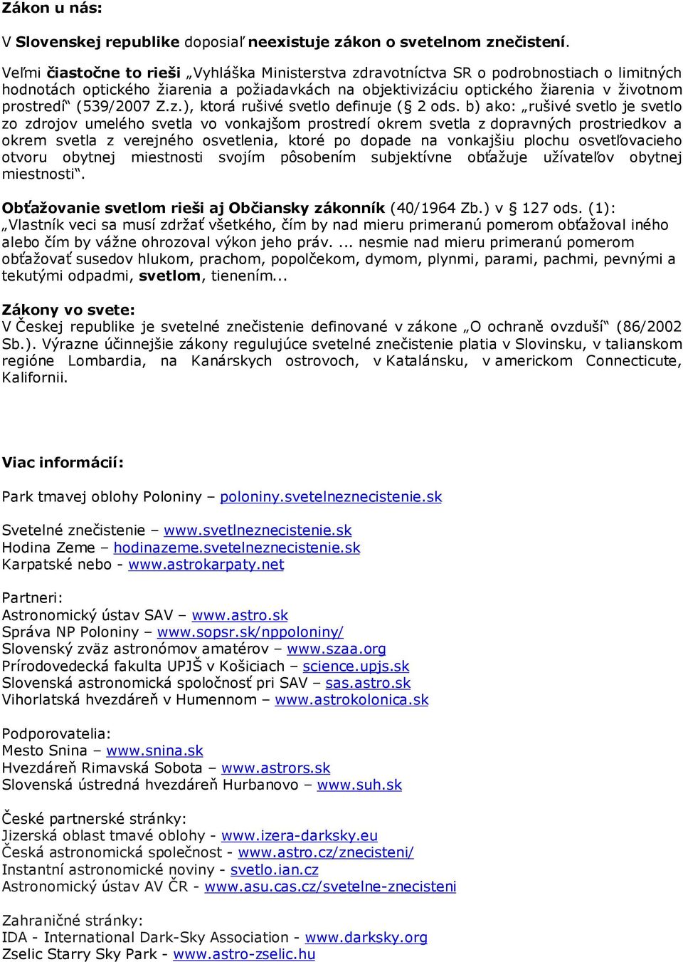 (539/2007 Z.z.), ktorá rušivé svetlo definuje ( 2 ods.