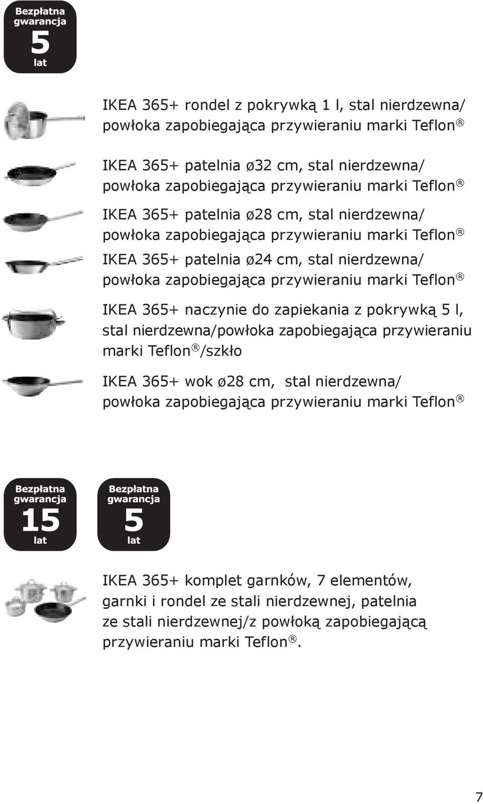 Teflon IKEA 365+ naczynie do zapiekania z pokrywką 5 l, stal nierdzewna/powłoka zapobiegająca przywieraniu marki Teflon /szkło IKEA 365+ wok ø28 cm, stal nierdzewna/ powłoka