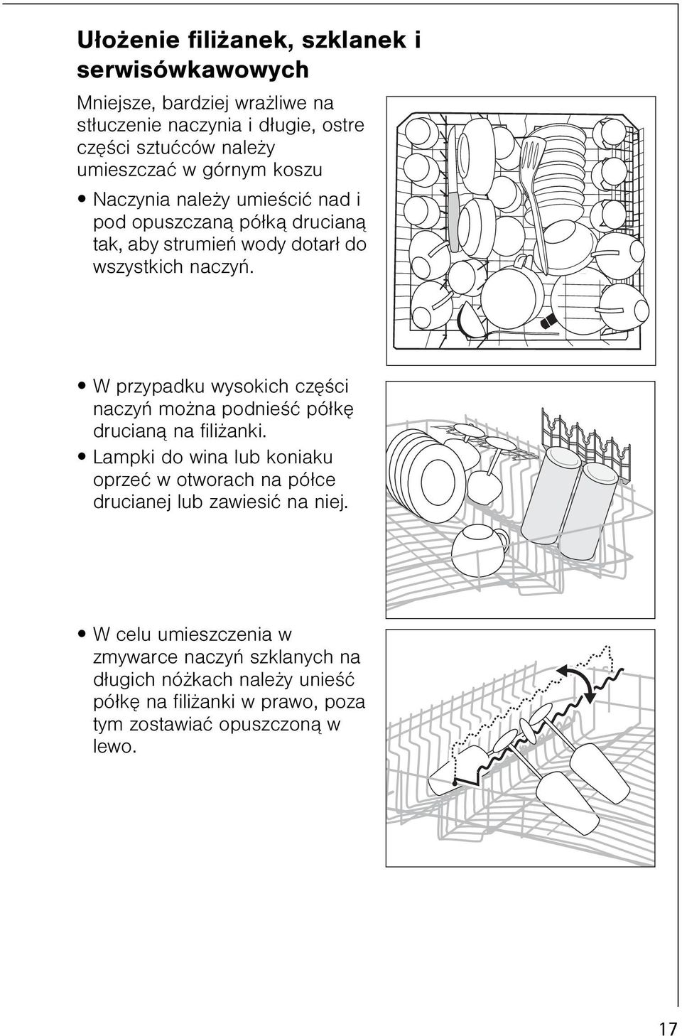 W przypadku wysokich czêœci naczyñ mo na podnieœæ pó³kê drucian¹ na fili anki.