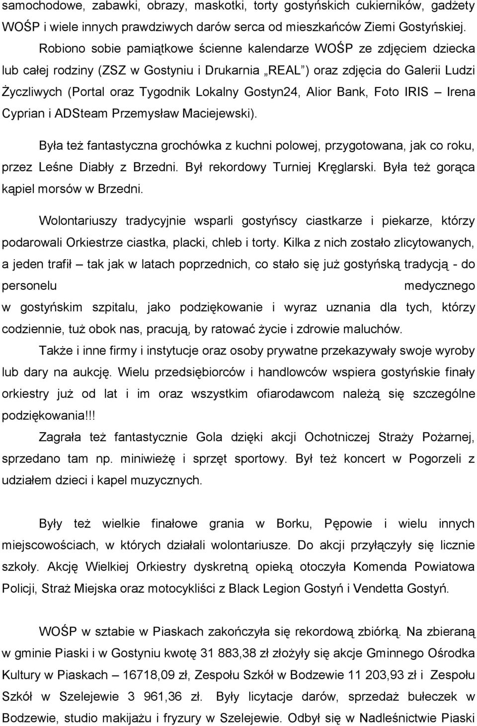 Gostyn24, Alior Bank, Foto IRIS Irena Cyprian i ADSteam Przemysław Maciejewski). Była też fantastyczna grochówka z kuchni polowej, przygotowana, jak co roku, przez Leśne Diabły z Brzedni.