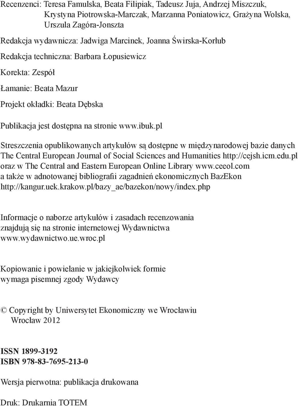 pl Streszczenia opublikowanych artykułów są dostępne w międzynarodowej bazie danych The Central European Journal of Social Sciences and Humanities http://cejsh.icm.edu.