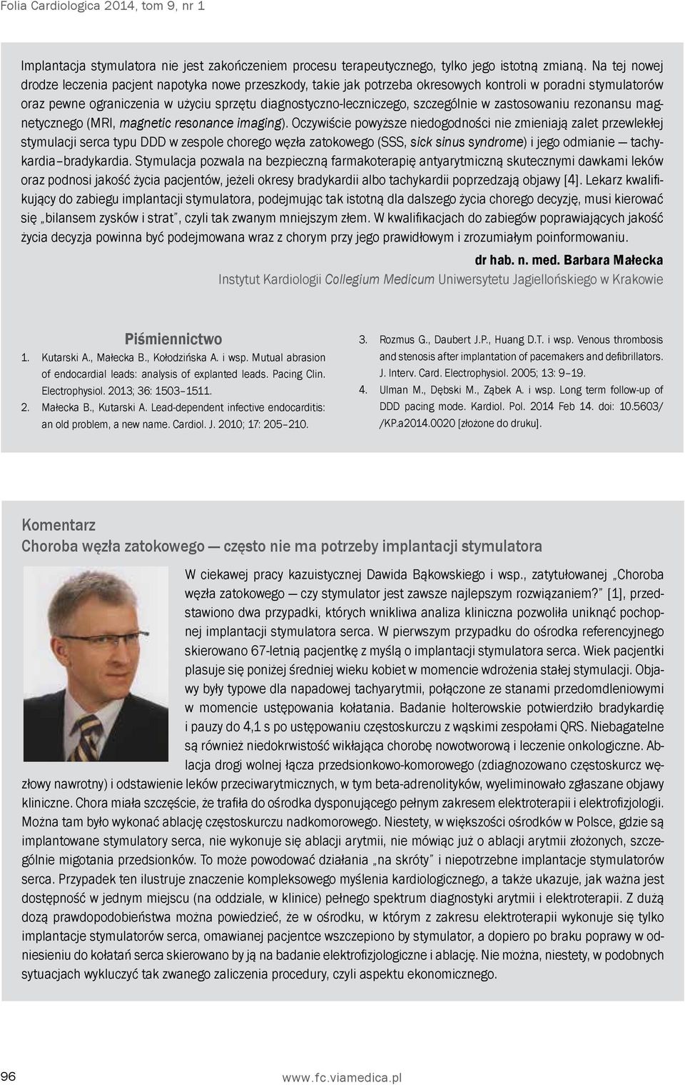 szczególnie w zastosowaniu rezonansu magnetycznego (MRI, magnetic resonance imaging).
