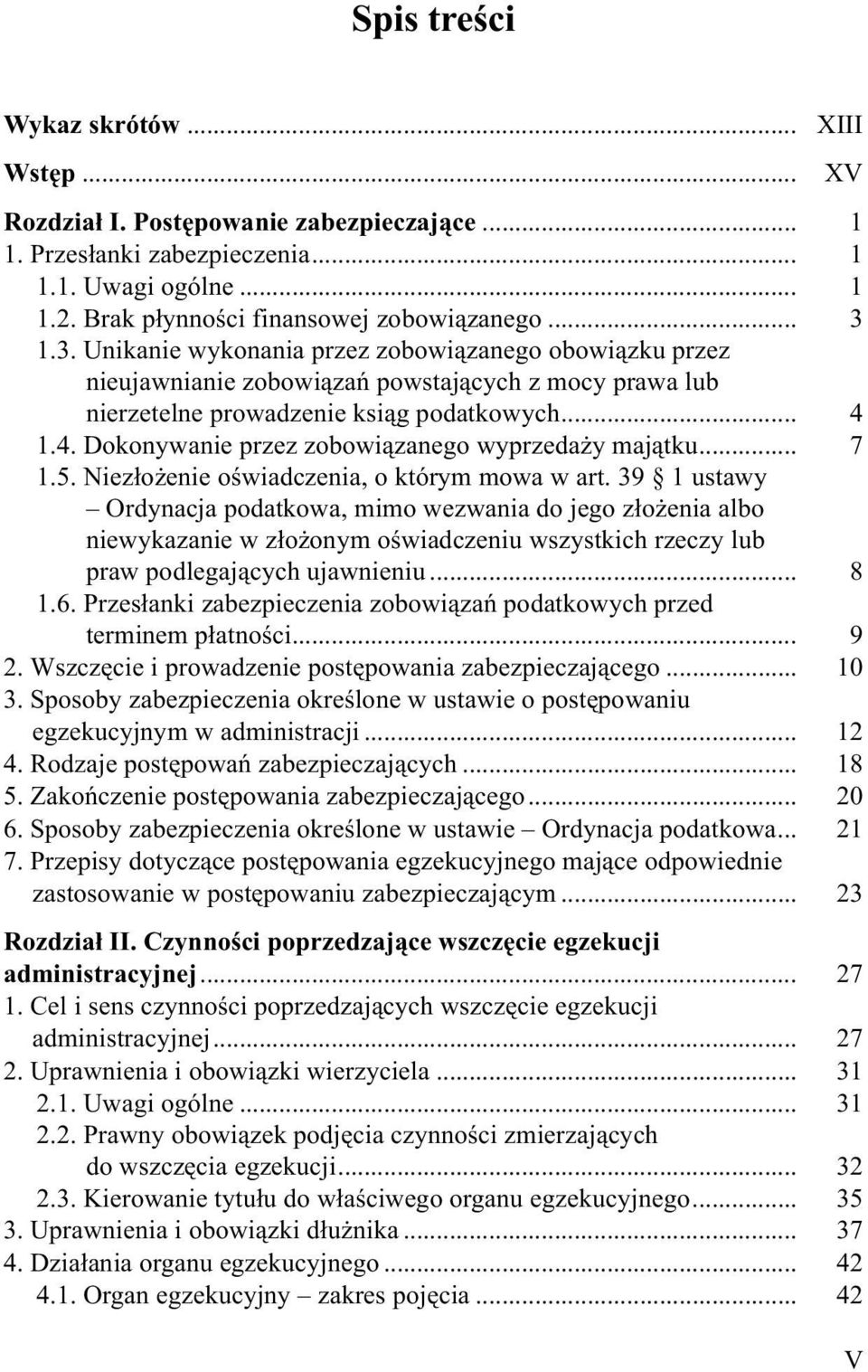 1.4. Dokonywanie przez zobowi¹zanego wyprzeda y maj¹tku... 7 1.5. Niez³o enie oœwiadczenia, o którym mowa w art.