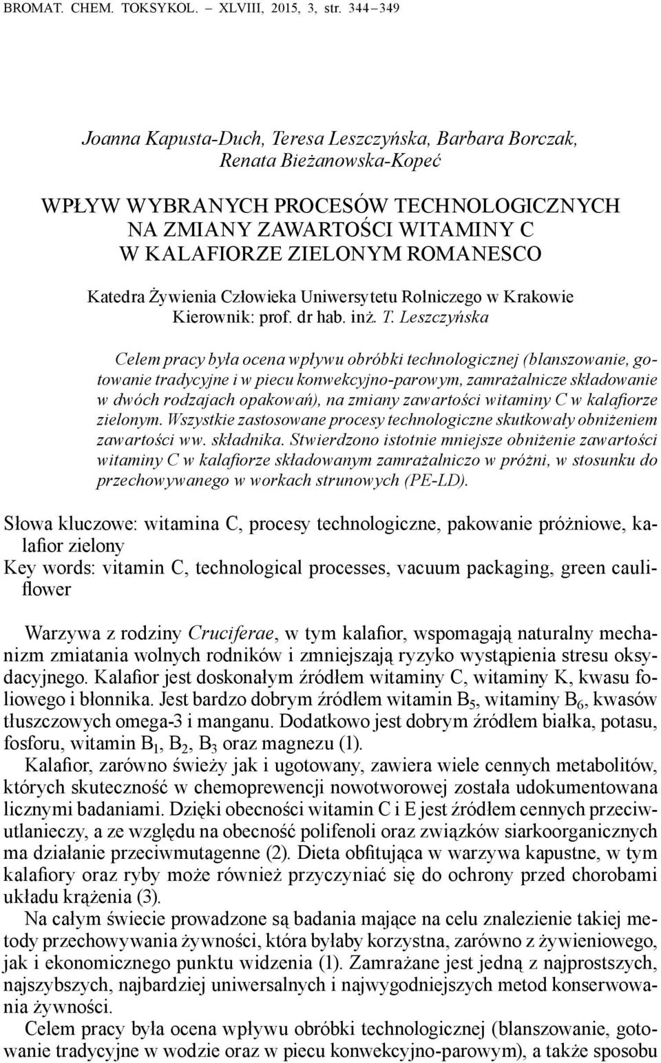 Katedra Żywienia Człowieka Uniwersytetu Rolniczego w Krakowie Kierownik: prof. dr hab. inż. T.