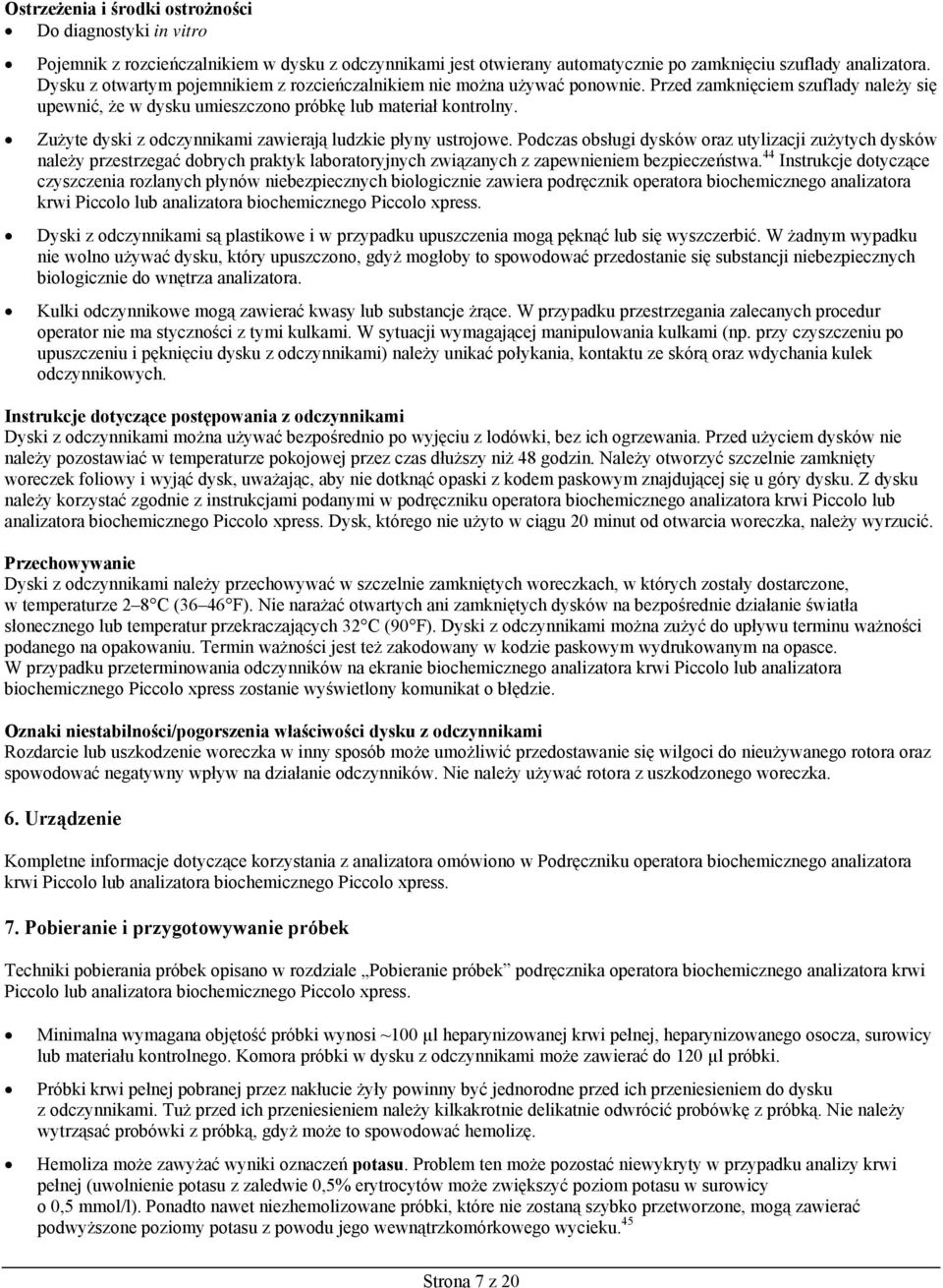 Zużyte dyski z odczynnikami zawierają ludzkie płyny ustrojowe.